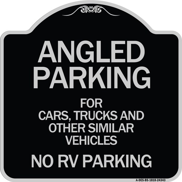 Angled Parking for Cars Trucks & Similar Vehicles No RV Parking Alum Sign, 18" x 18", BS-1818-24343